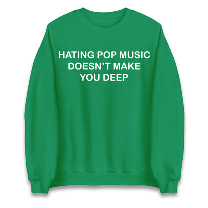 Hating Pop Music Doesn’t Make You Deep Jumper