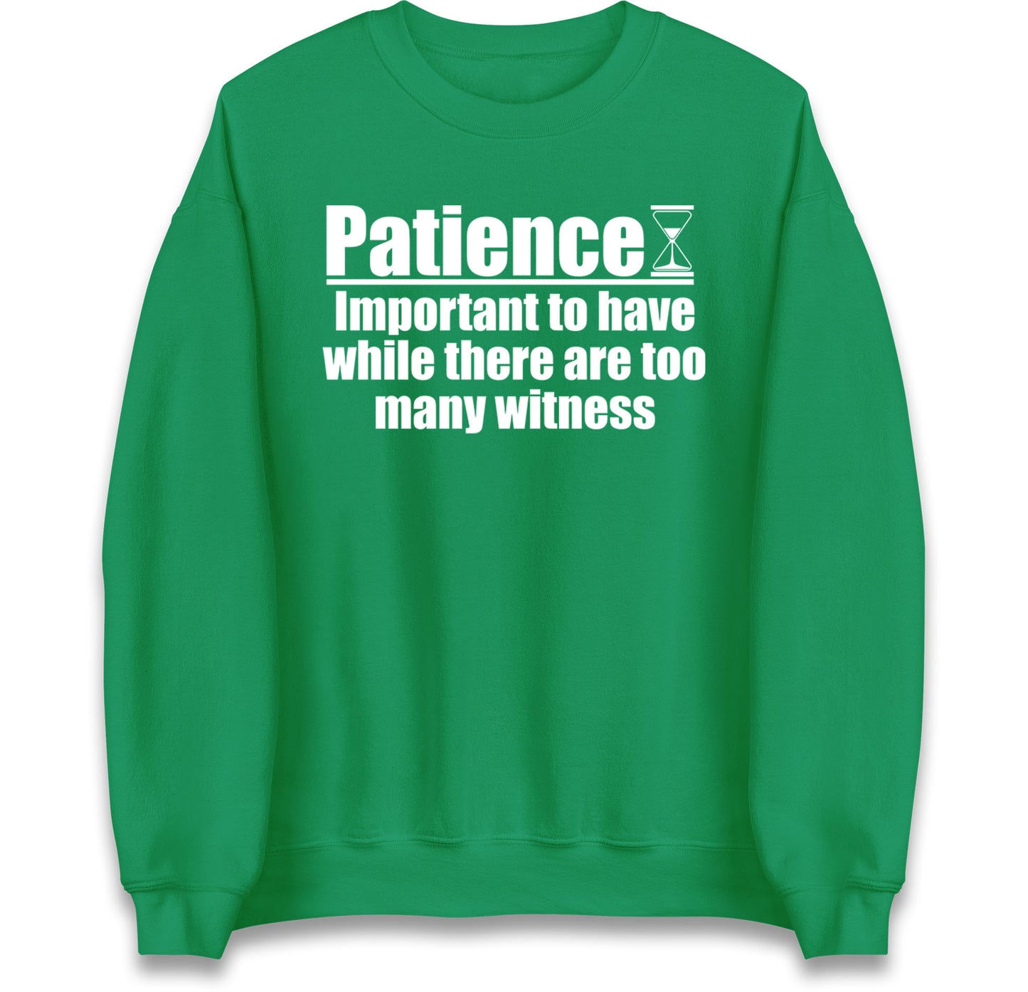 Patience Important To Have While There's Too Many Witnesses kids Jumper