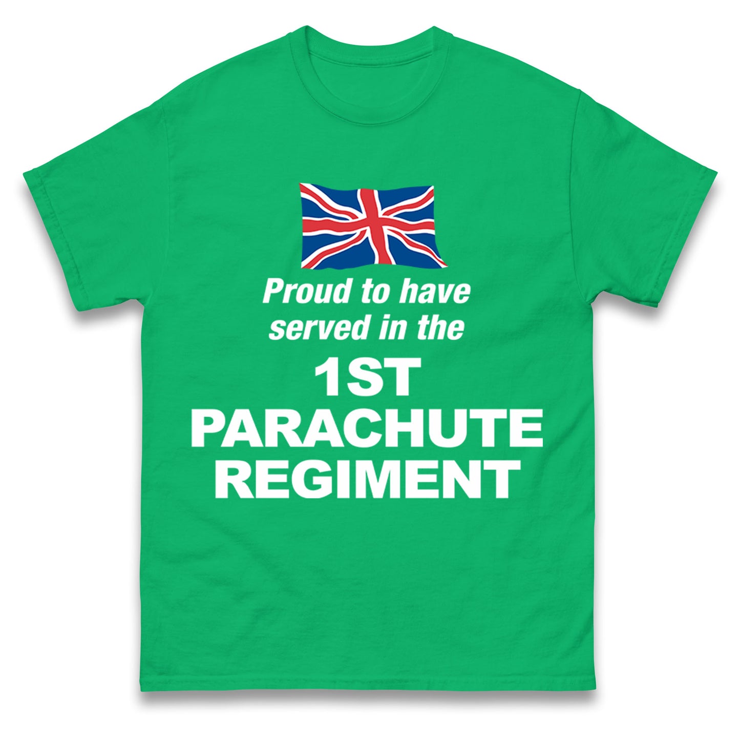 Proud to Have Served in The 1st Parachute Regiment T Shirt