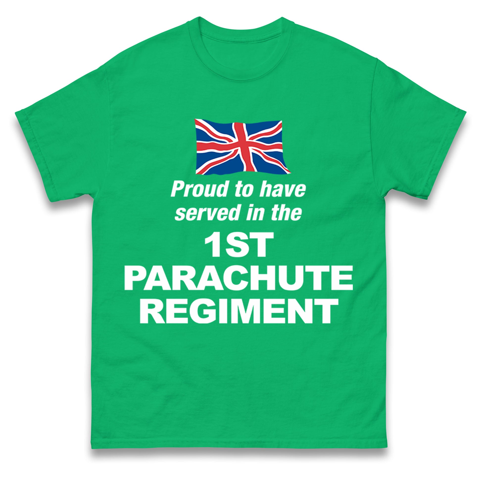 Proud to Have Served in The 1st Parachute Regiment T Shirt