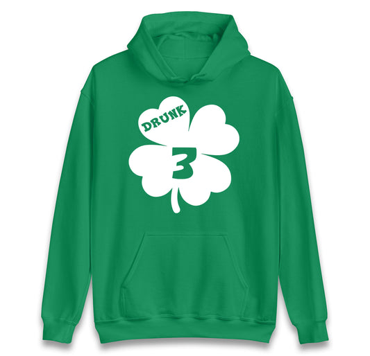 Drunk 3 St Patricks Day hoodie