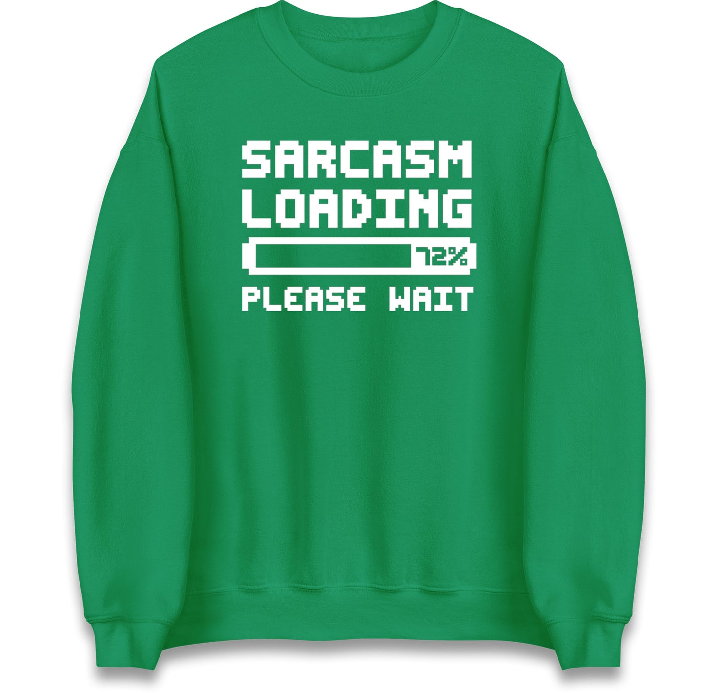Sarcasm Loading Please Wait Sarcastic Jumper
