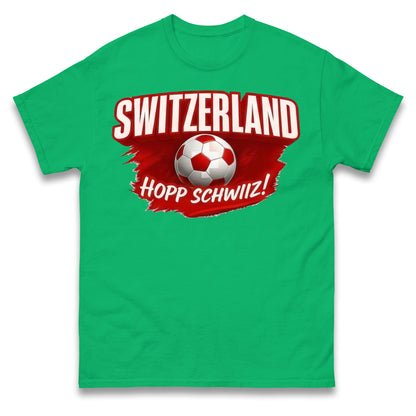 Switzerland Hopp Schwiiz! T Shirt