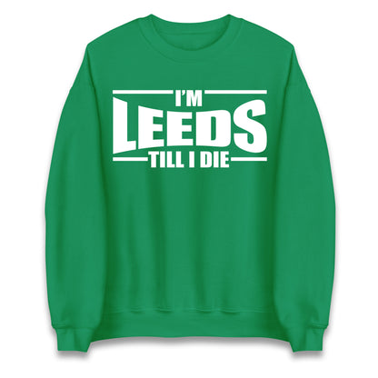 Leeds Till I Die Football Jumper