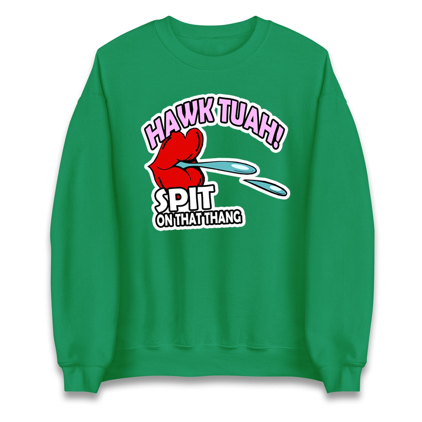 Hawk Tuah Spit on That Thang Unisex Sweatshirt