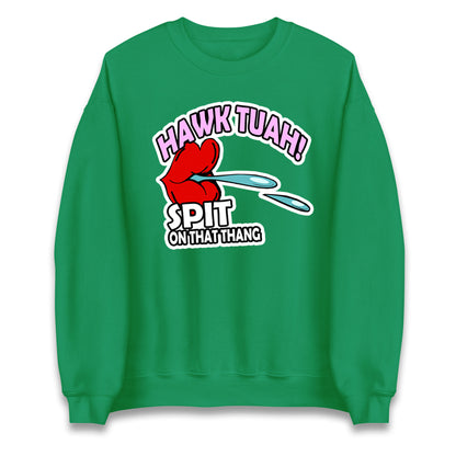 Hawk Tuah Spit on That Thang Unisex Sweatshirt