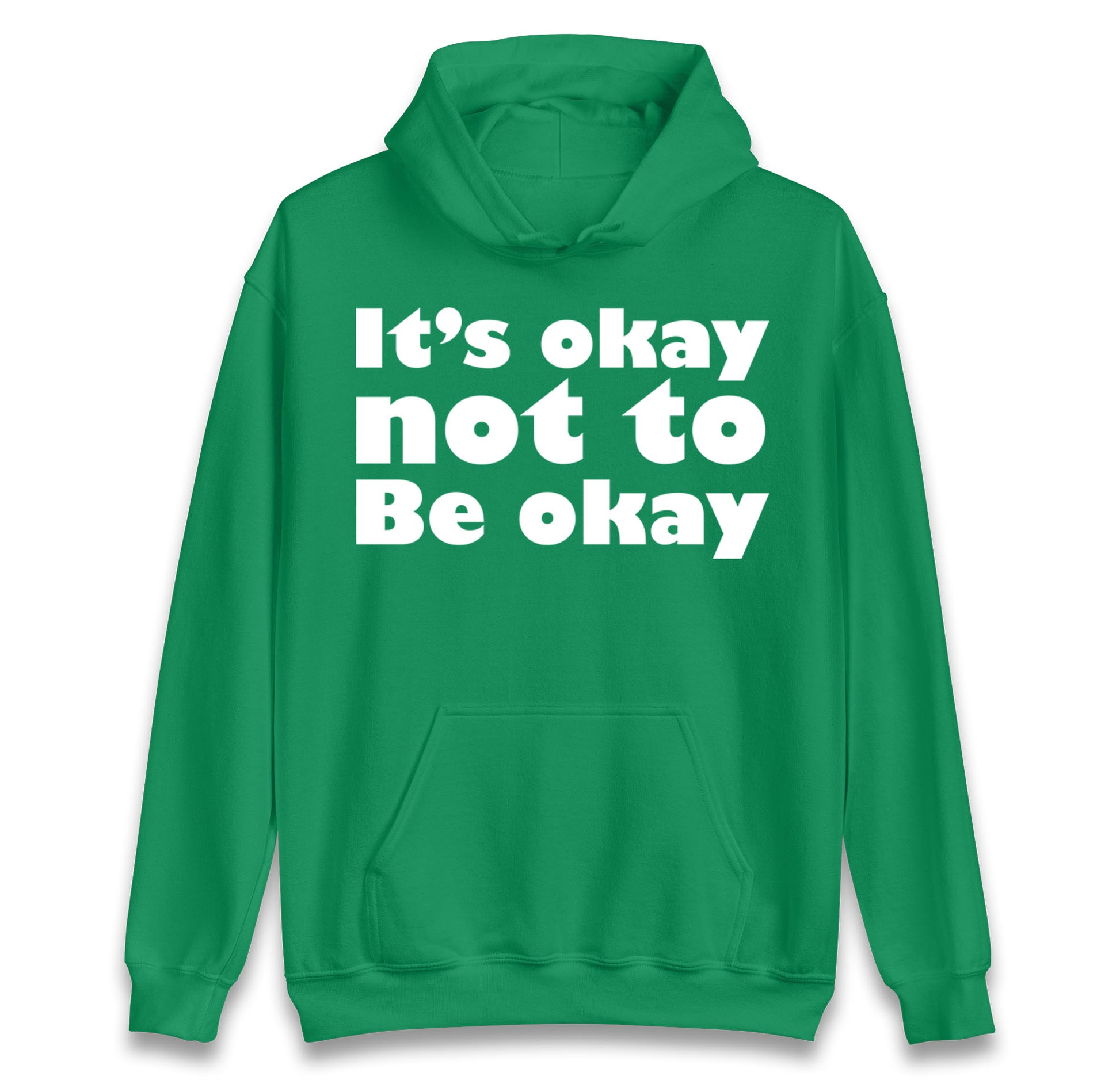 It's Okay Not To Be Okay hoodie