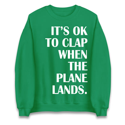 It's OK To Clap When The Plane Lands Jumper