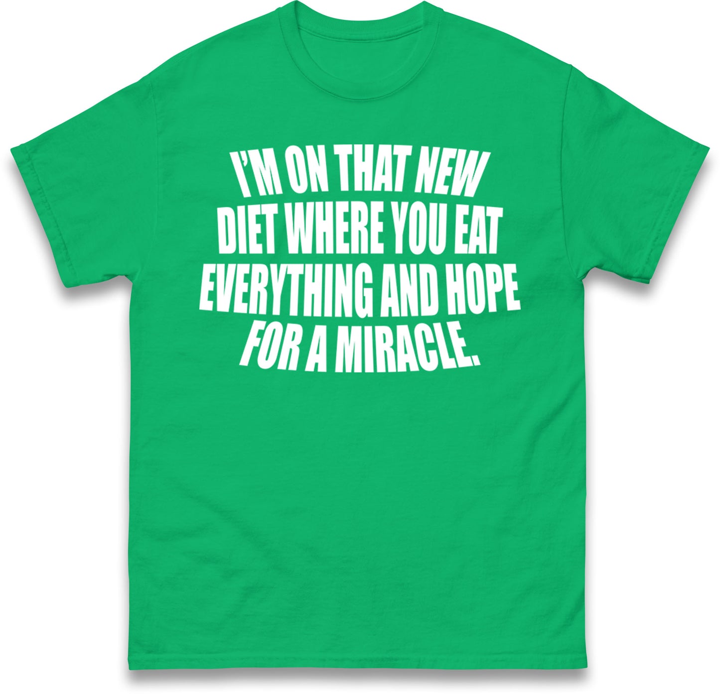 I'm On That New Diet T-Shirt