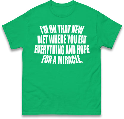 I'm On That New Diet T-Shirt