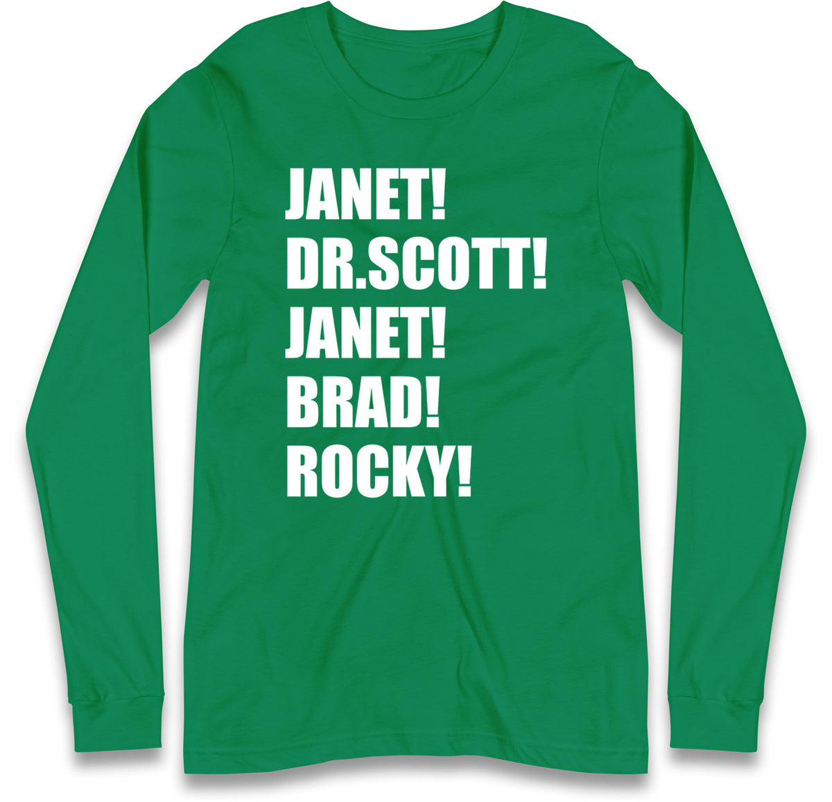Janet! Dr. Scott! Janet! Brad! Rocky! Long Sleeve T Shirt