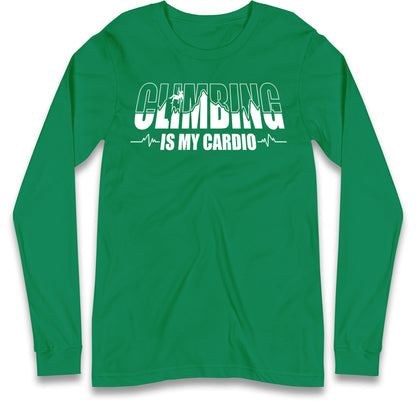 Climbing Is My Cardio Climbing Long Sleeve T Shirt