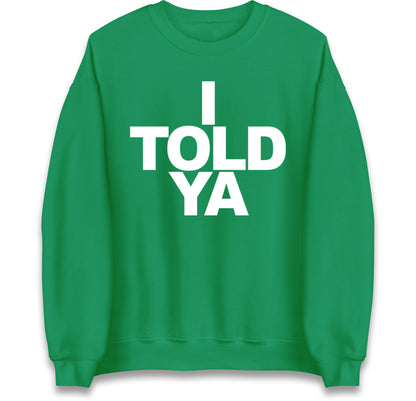 I Told Ya Tennis Jumper
