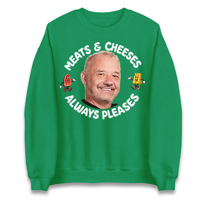 Meats And Cheeses Always Pleases Jumper