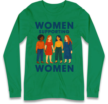 Women Supporting Women Long Sleeve T Shirt