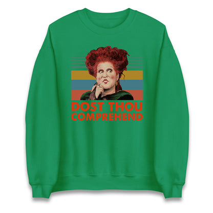 Dost Thou Comprehend Sweatshirt
