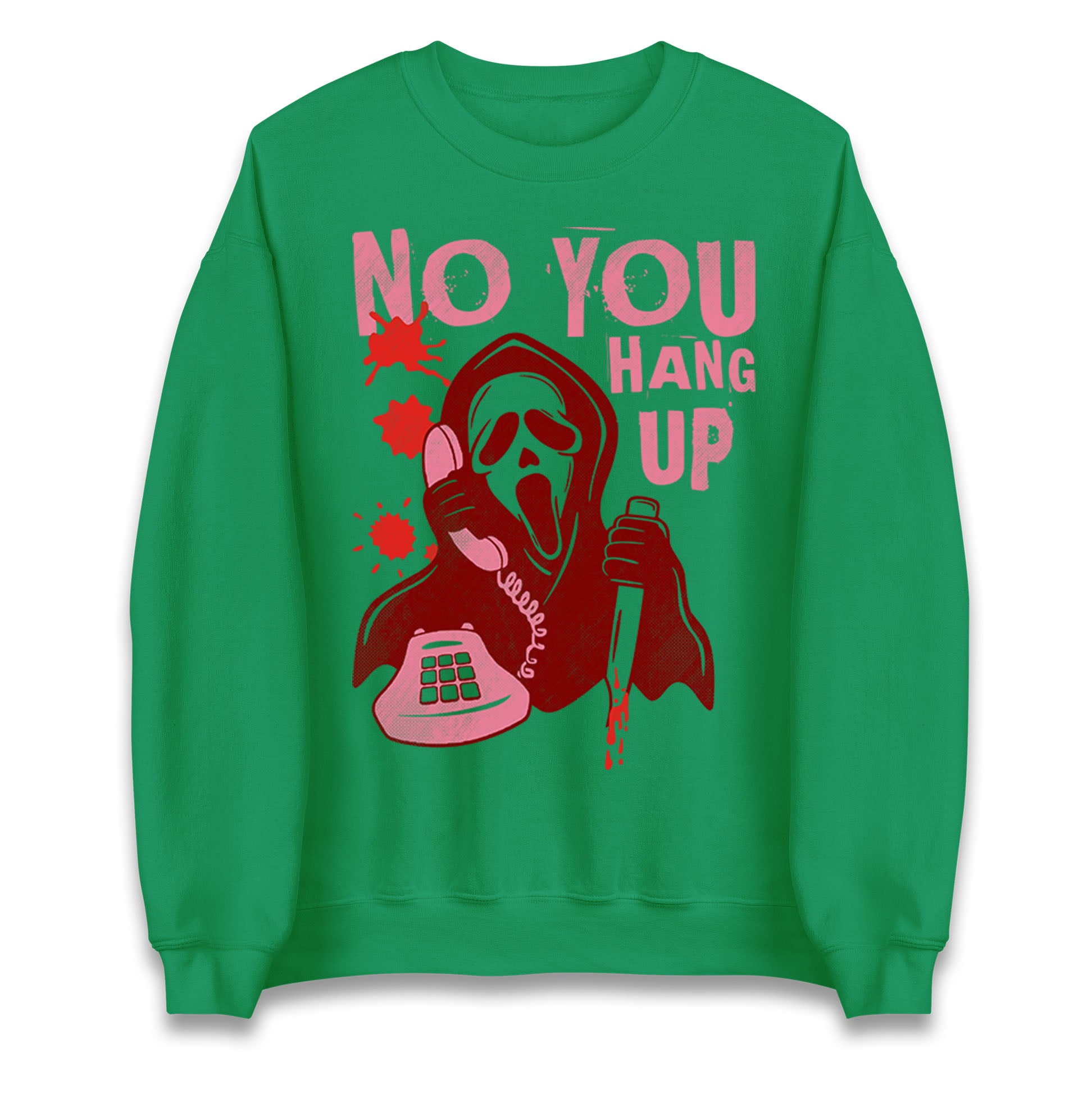Ghost Face No You Hang Up Halloween Sweatshirt
