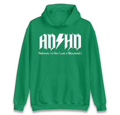 ADHD Highway To Hey Look A Squirrel hoodie