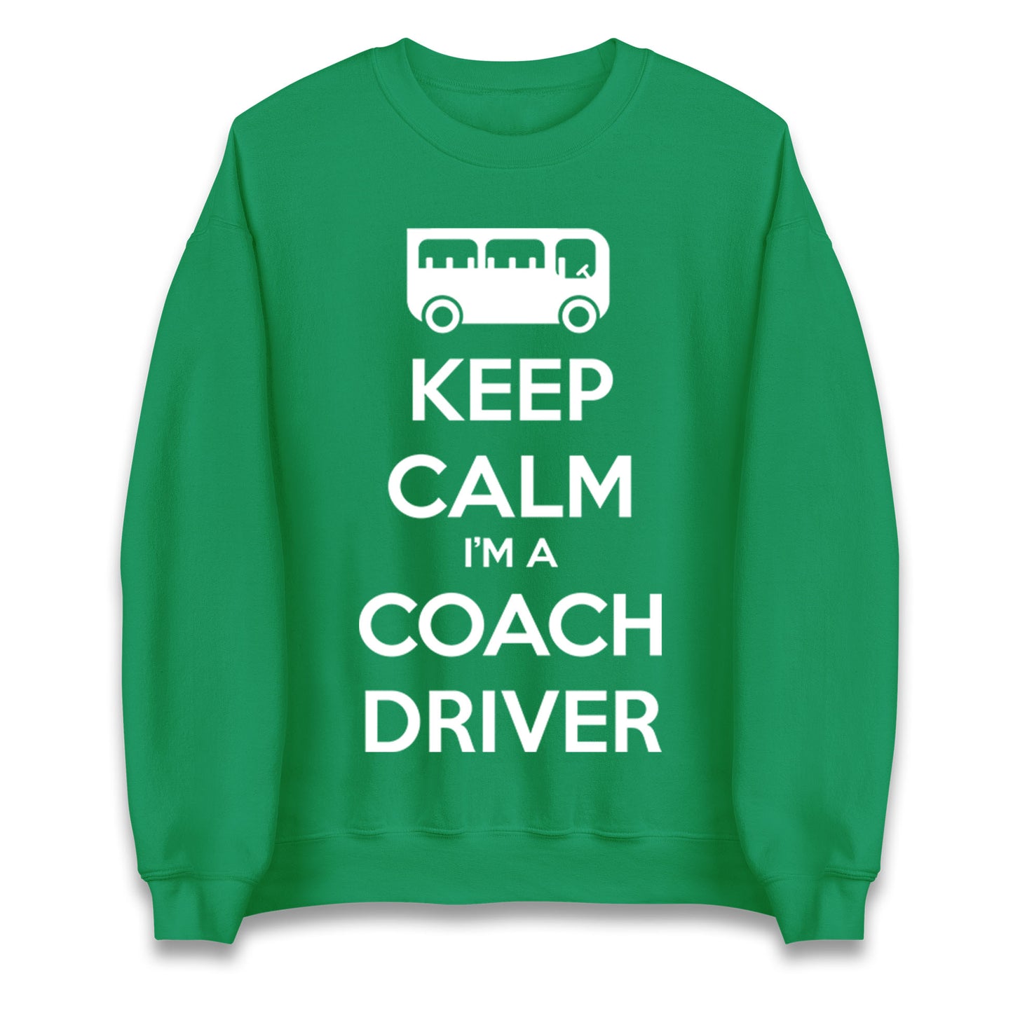 Keep Calm I’m a Coach Driver Jumper