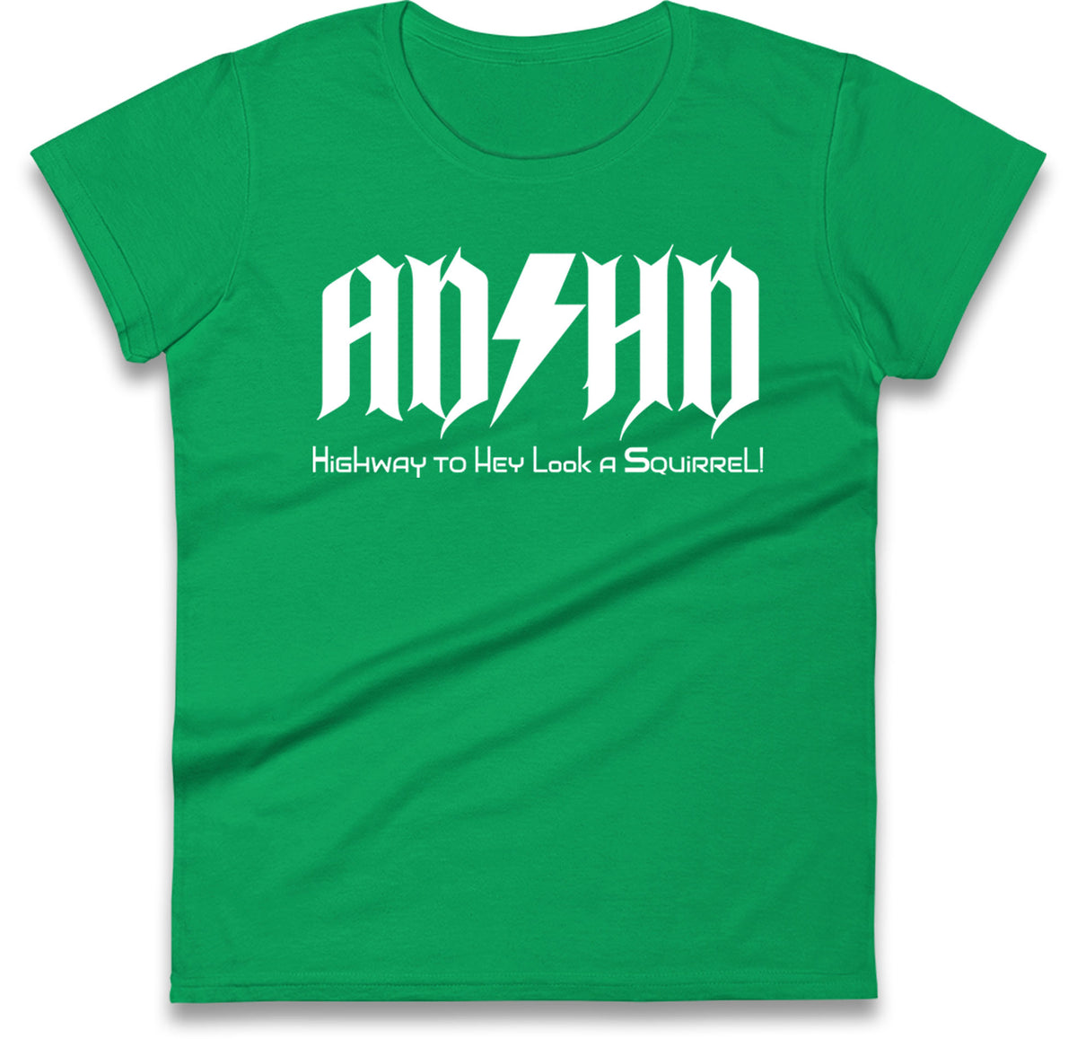 ADHD Highway To Hey Look A Squirrel Womens T Shirt