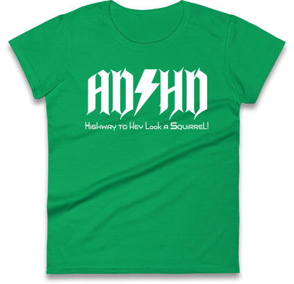 ADHD Highway To Hey Look A Squirrel Womens T Shirt