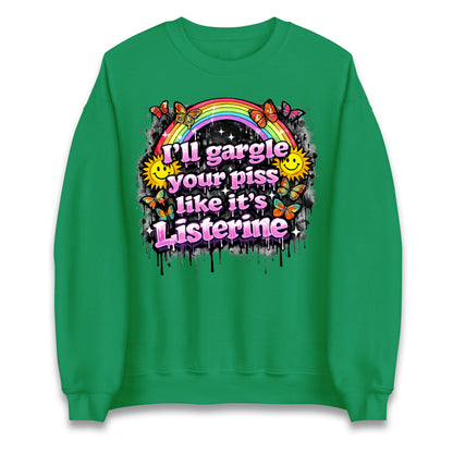 I'll Gargle Your Piss Like It's Listerine Jumper