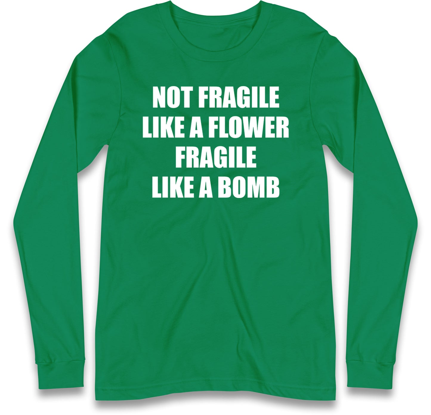 Fragile Like A Bomb Long Sleeve T Shirt