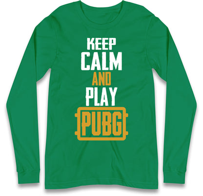 Keep Calm And Play Pubg Long Sleeve T Shirt