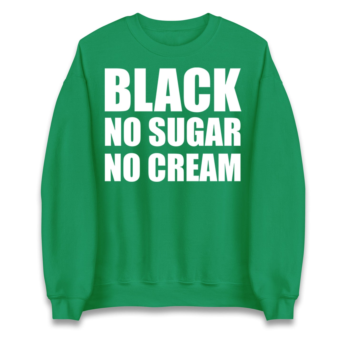 Black No Sugar No Cream Jumper