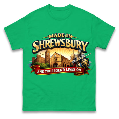 Made in Shrewsbury and The Legend Lives On T Shirt