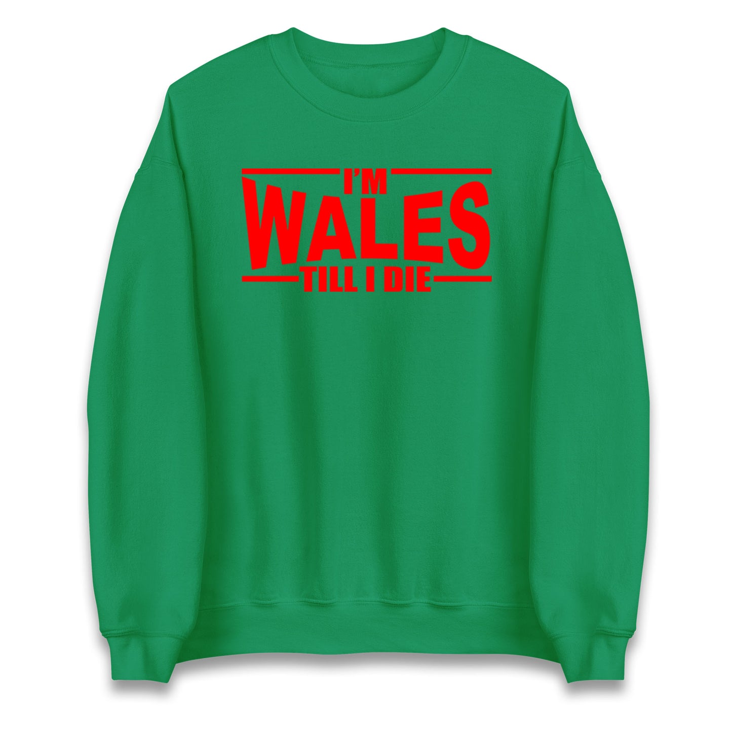 I'm Wales Till I Die Jumper