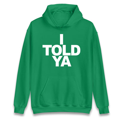 I Told Ya Tennis Hoodie