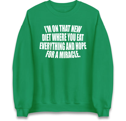 I'm On That New Diet Jumper