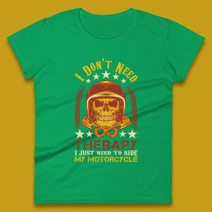 Motorcycle Therapy Womens T-Shirt