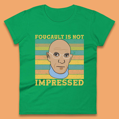 Foucault Is Not Impressed Womens T-Shirt