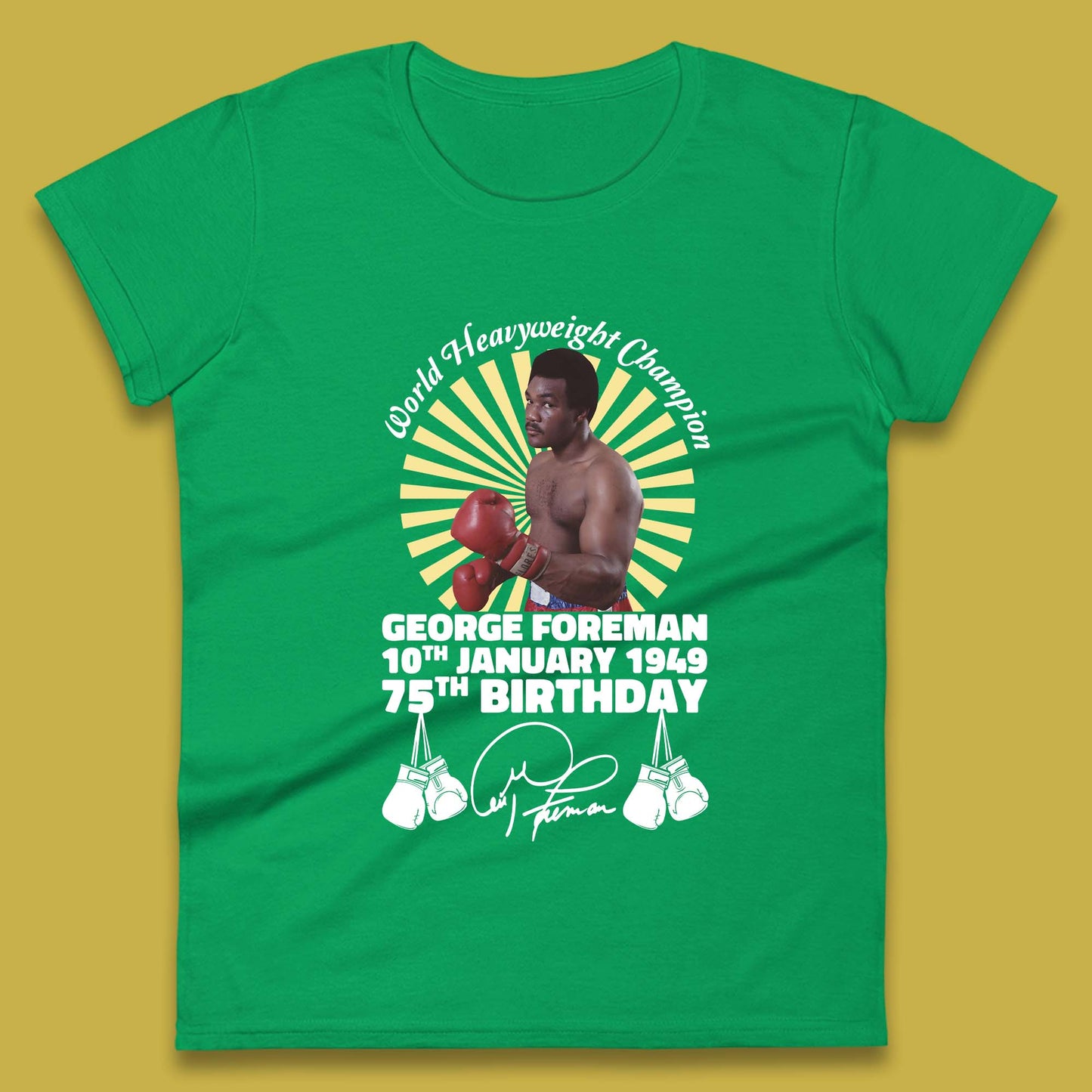 George Foreman 75th Birthday Womens T-Shirt