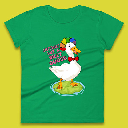 Nothin But A Silly Goose Womens T-Shirt