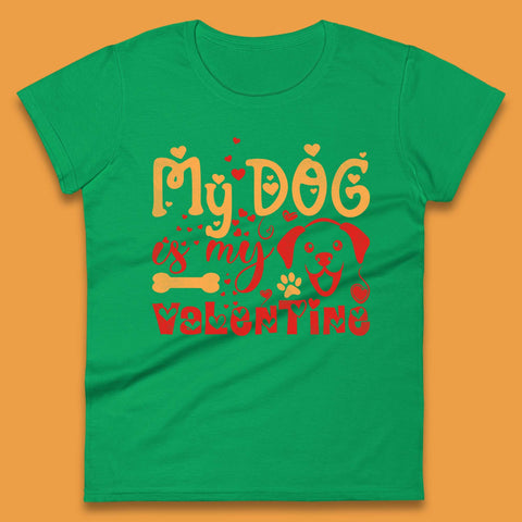 My Dog is My Valentine Shirt