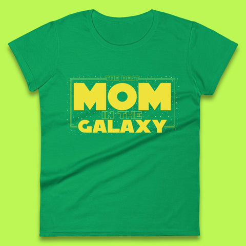 The Best Mom in the Galaxy Womens T-Shirt