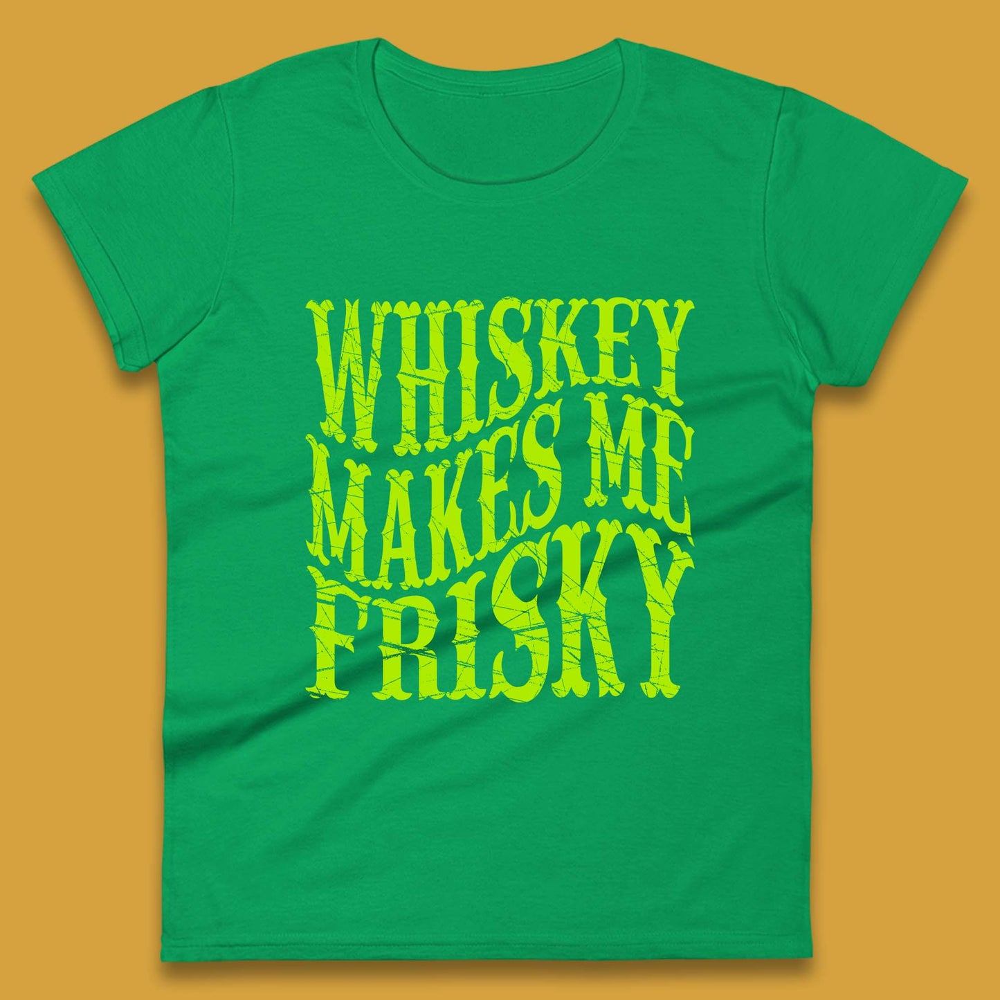 Whiskey Makes Me Frisky Womens T-Shirt