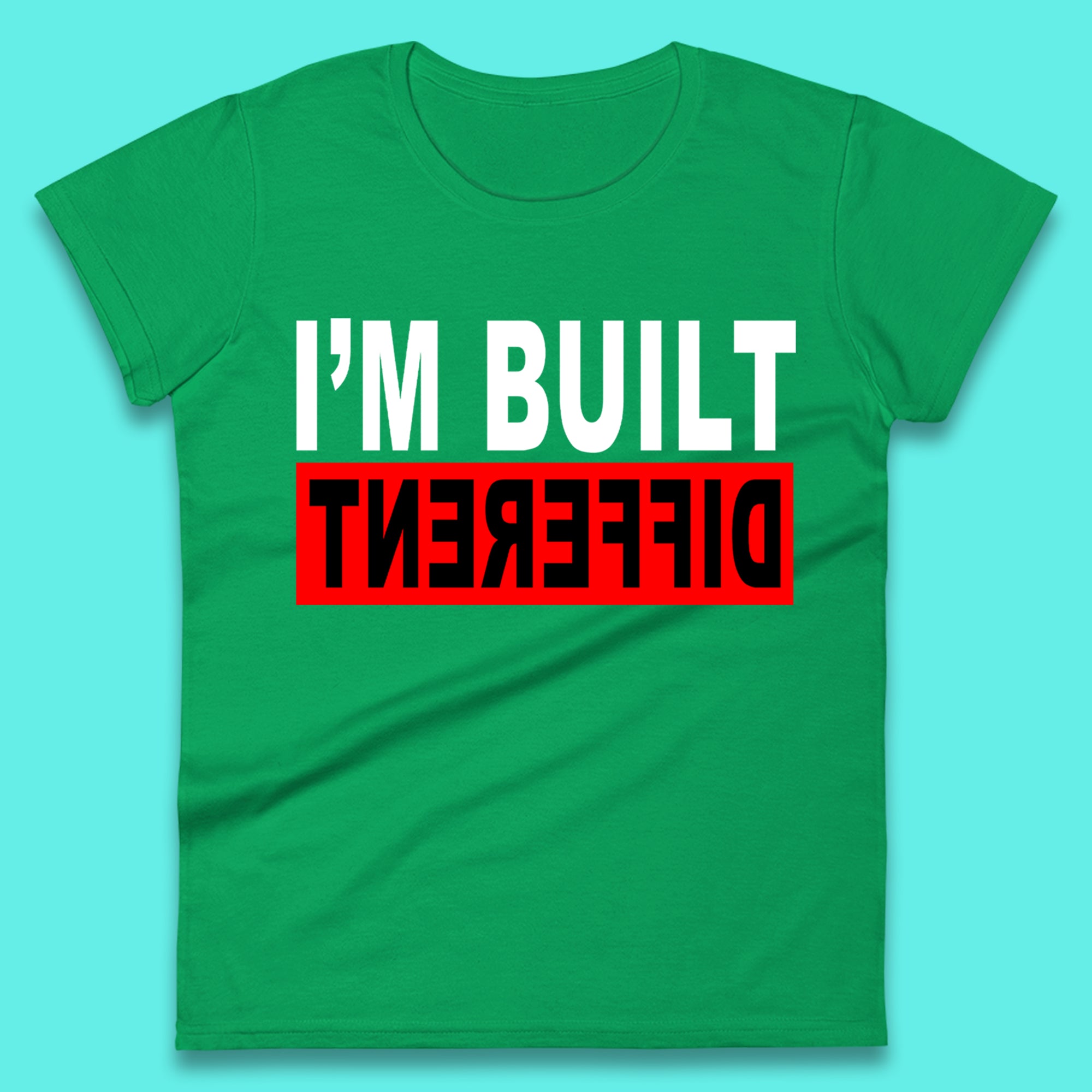 Built Different Womens T-Shirt