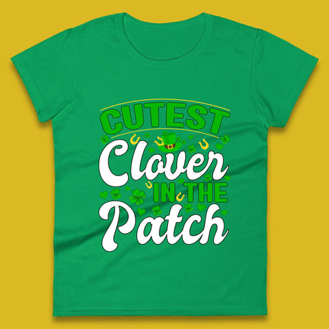 Cutest Clover In The Patch Womens T-Shirt