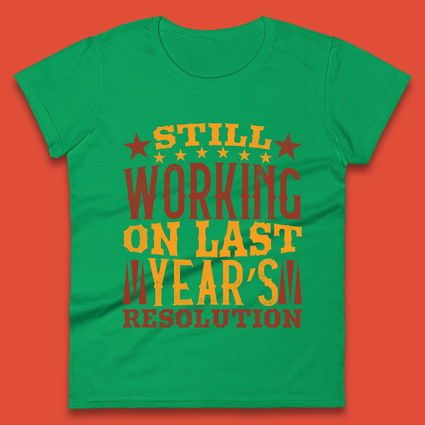 Last Years Resolution Womens T-Shirt