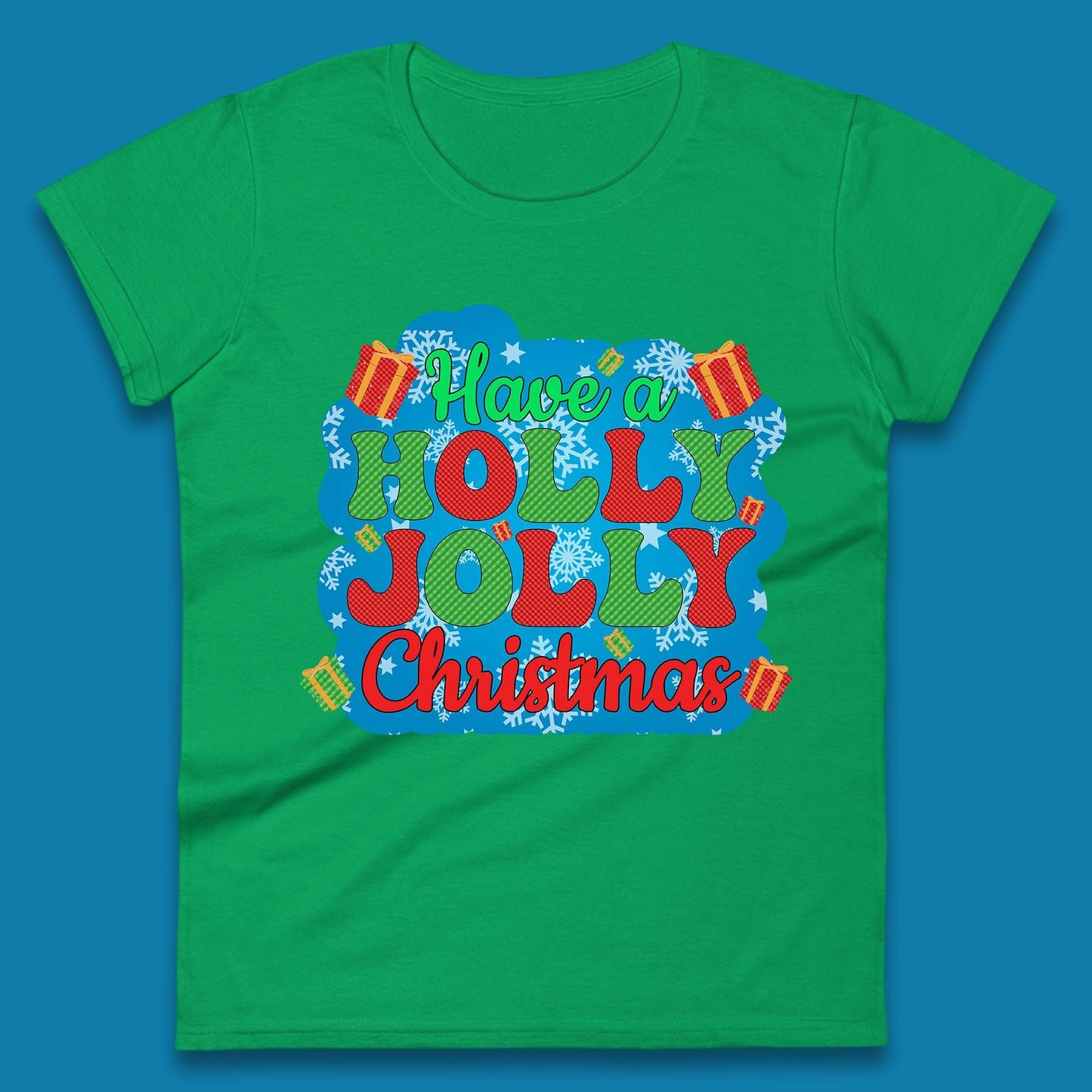 Have A Holly Jolly Christmas Womens T-Shirt