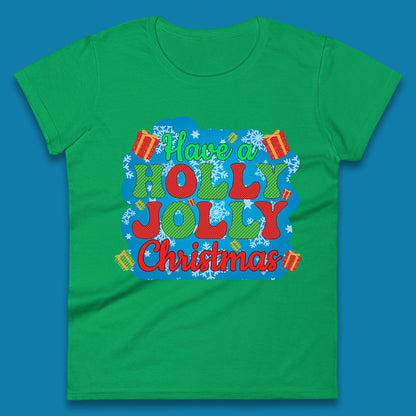 Have A Holly Jolly Christmas Womens T-Shirt
