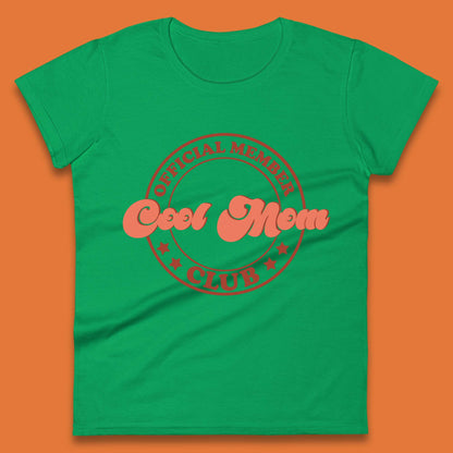 Cool Mom Club Womens T-Shirt