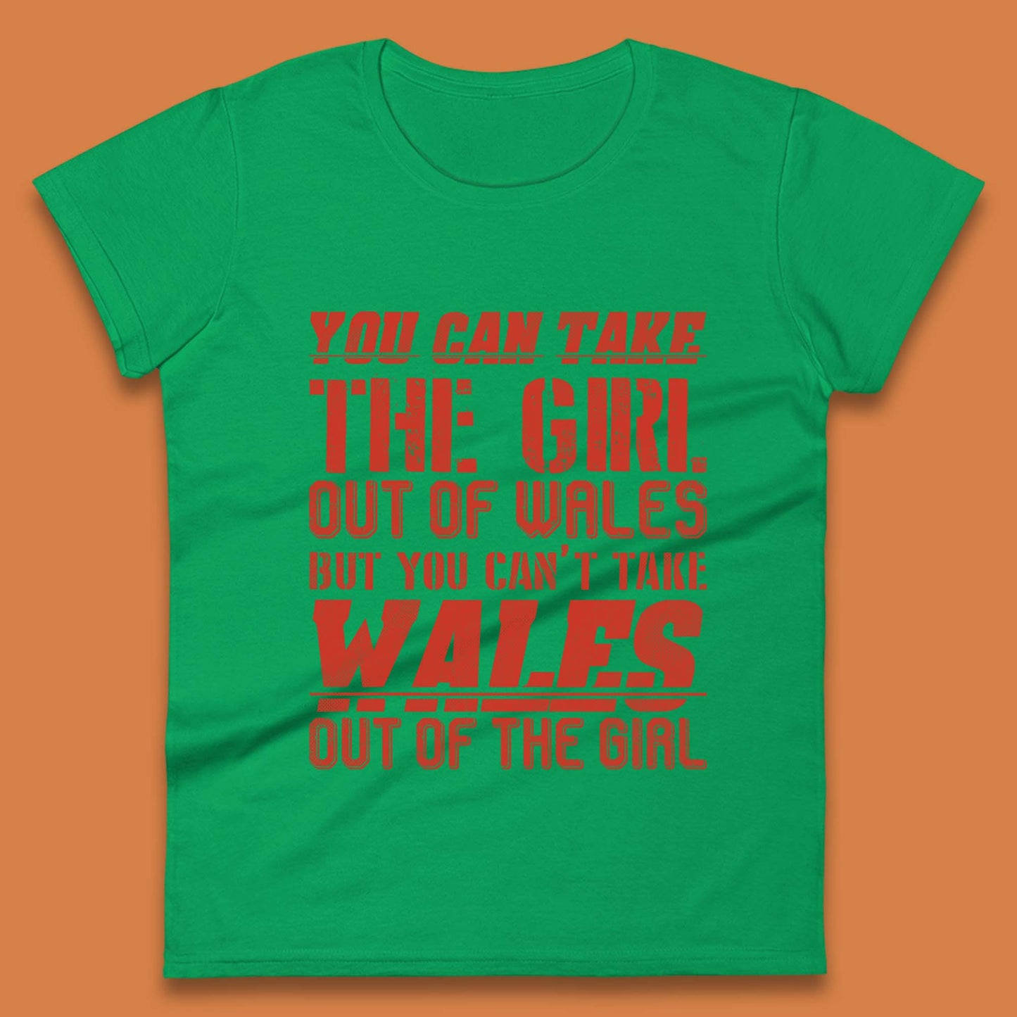 The Girl Out Of Wales Womens T-Shirt