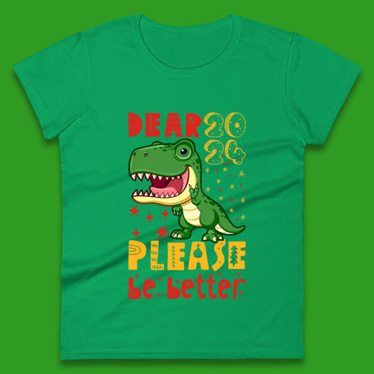 Dear 2024 Please Be Better Womens T-Shirt