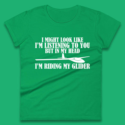 In My Head I'm Riding My Glider Womens T-Shirt