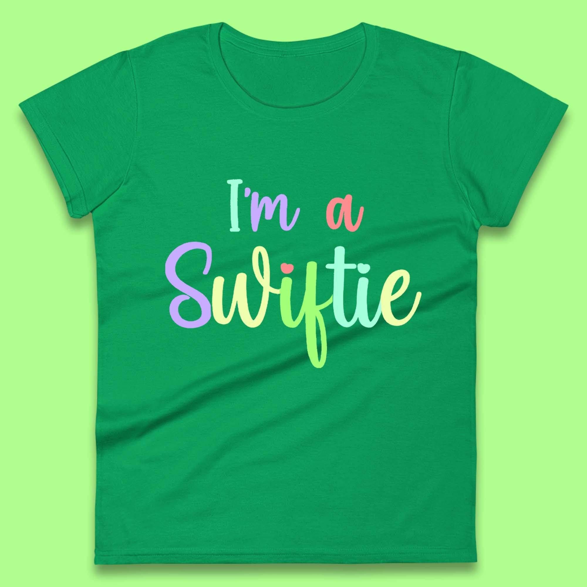 I'm a Swiftie Womens T-Shirt
